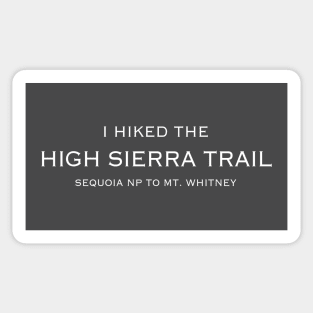 I HIKED THE HIGH SIERRA TRAIL Sticker